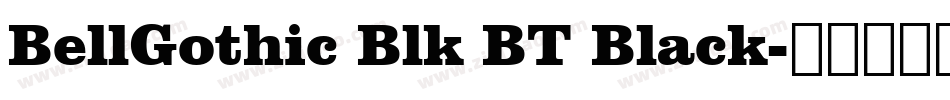 BellGothic Blk BT Black字体转换